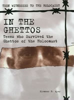 In the Ghettos: Teens Who Survived the Ghettos of the Holocaust book cover