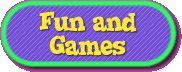 Fun and Games menu button - Take a Break and Have Fun