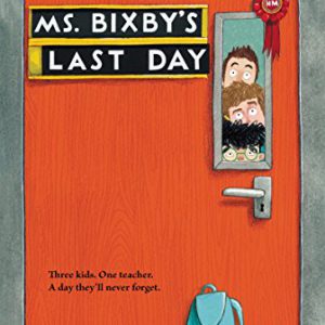 Book Cover "Ms Bixby's Last Day" by John David Anderson