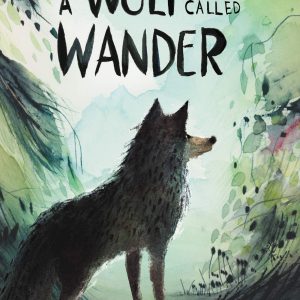 Book Cover "A Wolf Called Wander" by Rosanne Parry